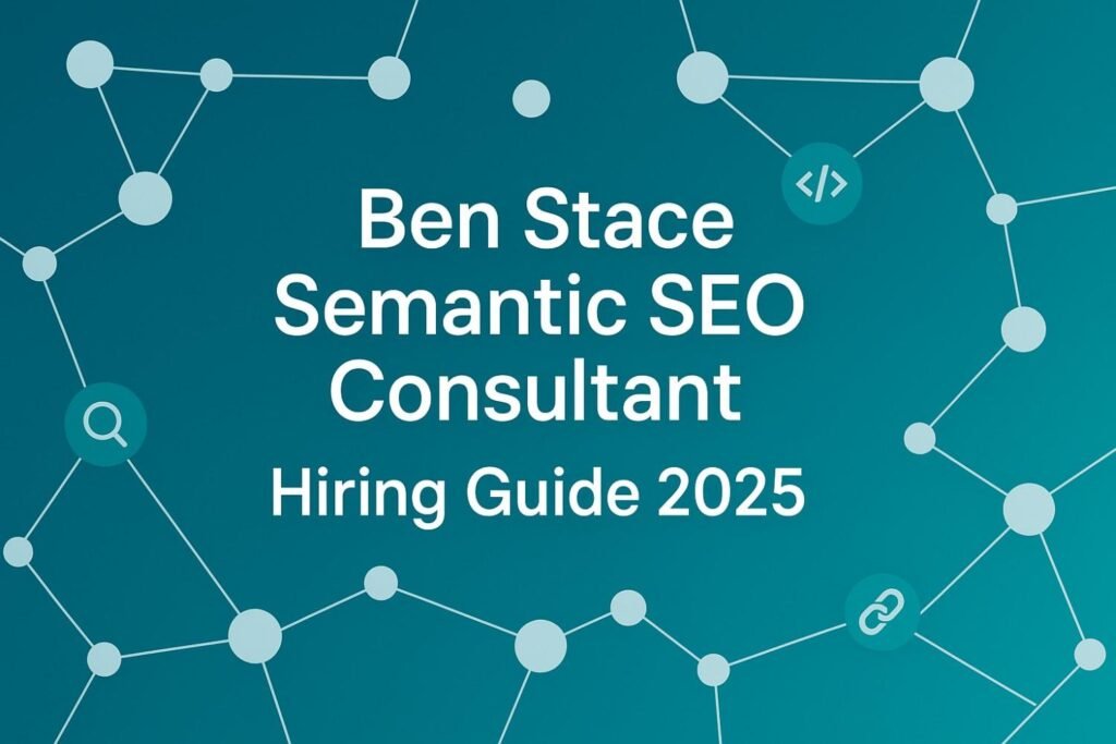 Ben Stace semantic SEO consultant graphic
