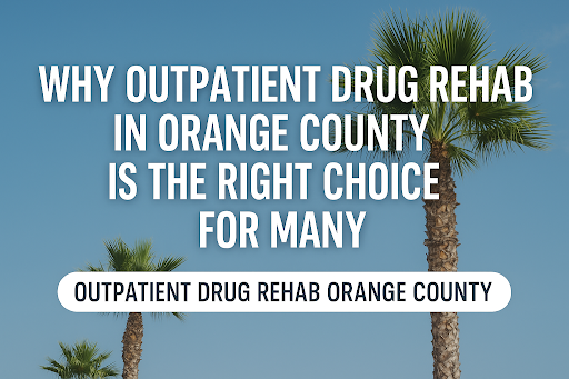 Outpatient Drug Rehab Orange County