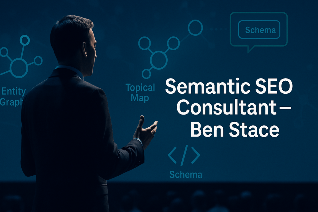 Semantic SEO consultant Ben Stace concept